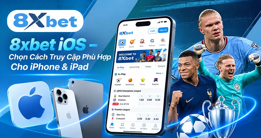 8xbet App – Chọn Cách Truy Cập Phù Hợp Cho iPhone & iPad