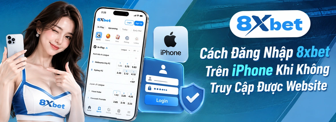 Cách Đăng Nhập 8xbet Trên iPhone Khi Không Truy Cập Được Website