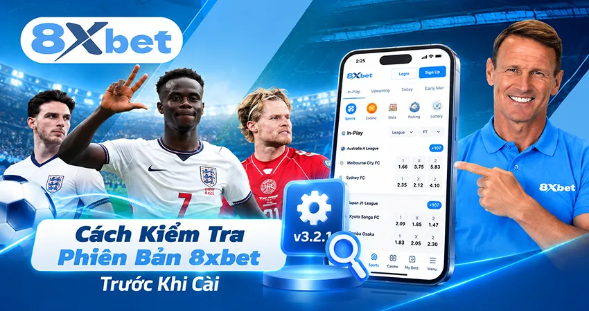 Cách Kiểm Tra Phiên Bản 8xbet Trước Khi Cài