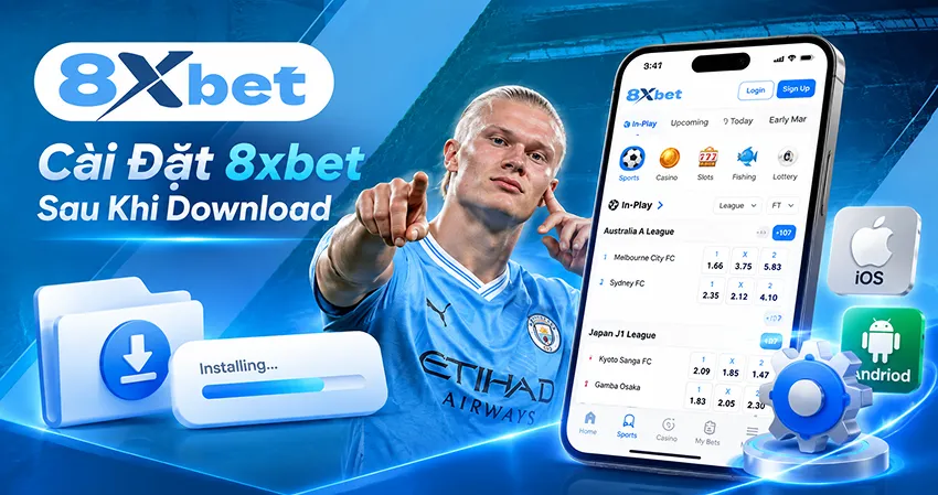 Cài Đặt 8xbet Sau Khi Download