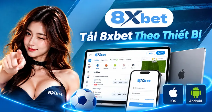 Tải 8xbet Theo Thiết Bị